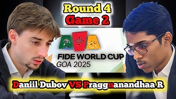 Daniil Dubov vs Praggnanandhaa R | FIDE World Cup 2025 | Round 4 Game 2