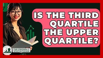 Is The Third Quartile The Upper Quartile? - The Friendly Statistician