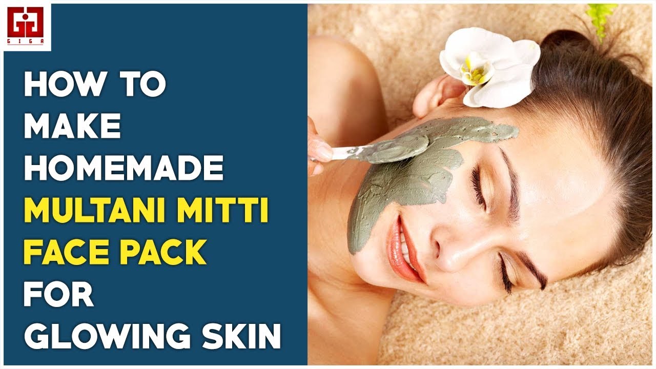 How To Make Homemade Multani Mitti Face Pack For glowing skin || Beauty ...