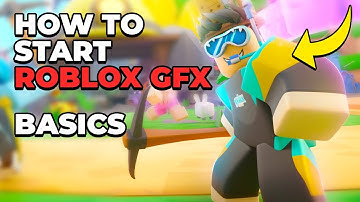 How To Start Roblox GFX - Basics (Roblox)
