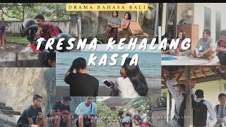 TRESNA KEHALANG KASTA (DRAMA BHS BALI)