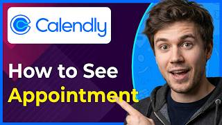 How to See Calendly Appointment (Step-By-Step) [2026 guide]
