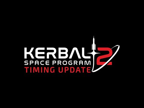 Kerbal Space Program 2 Timing Update