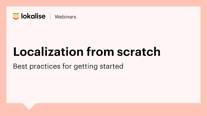 [Webinar replay] Getting started with localization from scratch (best practices)