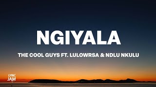 The Cool Guys - Ngiyala (Lyrics)