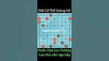 Cao thủ đến mấy cũng tan thành mây bởi thế cờ Hoán hao lưu hương này