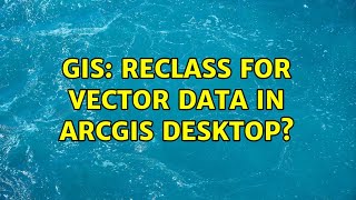 GIS: Reclass for vector data in ArcGIS Desktop? (2 Solutions!!)