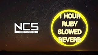 Ncs 1 Hour Ruby SLOWED+REVERB