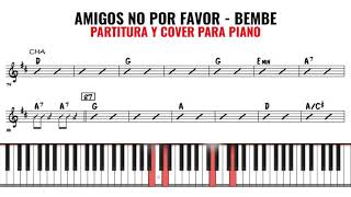 Video thumbnail of "🎹 Cover Piano AMIGOS NO POR FAVOR - BEMBE🎹  [PARTITURA GRATIS] ][KARAOKE]"