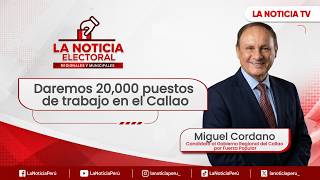 🔴Daremos 20,000 puestos de trabajo en el Callao | Miguel Cordano