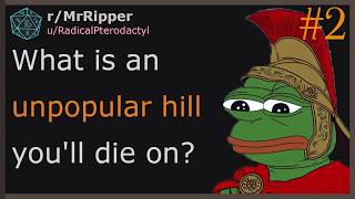 What’s an unpopular D&D hill you’ll die on? | Part 2 | D&D Stories