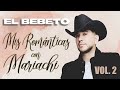 El bebeto sus romnticas con mariachi vol 2