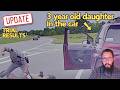 Man Driving His 3 Year Old Daughter Ends Up on Pavement With State Trooper - TRIAL RESULTS