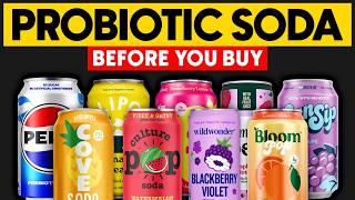 5 Prebiotic Sodas That Barely Feed Your Gut And 5 Better Picks