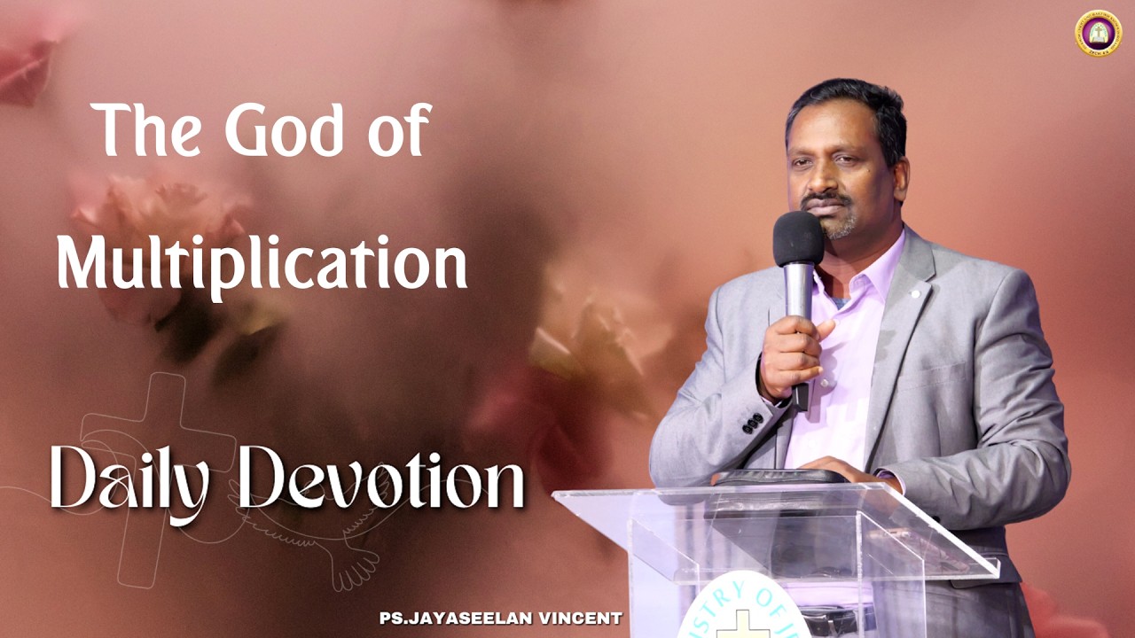The God of Multiplication | Daily Devotion | Ps Jayaseelan Vincent