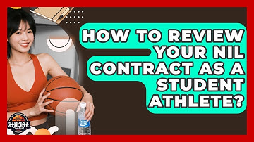 How To Review Your NIL Contract As A Student Athlete? - Student Athlete Central