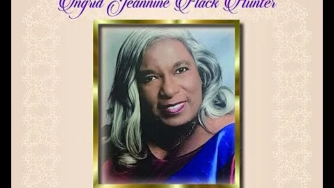 Ingrid Jeannine Flack Hunter Virtual Memorial Serv...