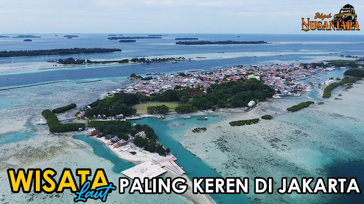 PULAU SERIBU DESTINASI WISATA LAUT PALING KEREN DI JAKARTA ,UNTUK KALIAN YANG DI JABODETABEK