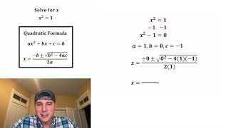 x^2=1 with Quadratic Formula