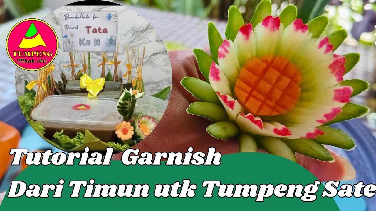 TUTORIAL GARNISH DARI TIMUN UNTUK TUMPENG SATE 