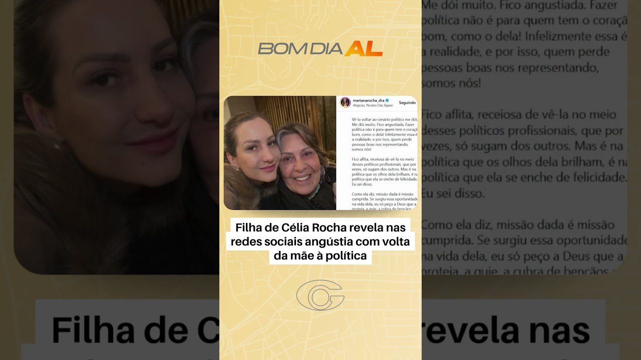 Filha de Célia Rocha revela nas redes sociais angústia com volta da mãe à política