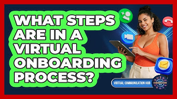 What Steps Are In A Virtual Onboarding Process?