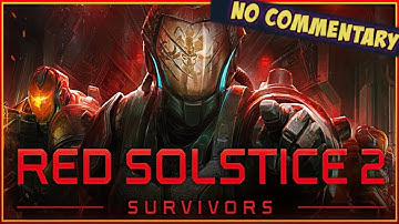 #14 Red Solstice 2 Survivors – No Commentary –