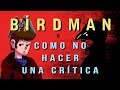 Birdman o (Cómo no criticar el cine comercial)