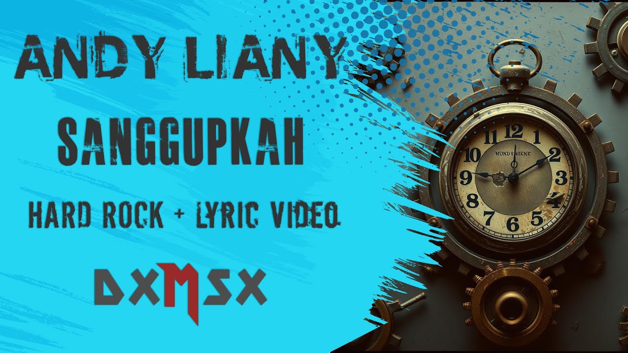 [DXMSX] Sanggupkah Andy Liany (Hard Rock Official Lyric Video