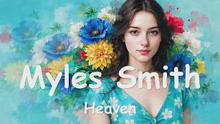 Myles Smith – Heaven (4K/Lyrics) 💗♫