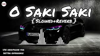 O Saki Saki (Slowed   Reverb) | Neha Kakkar, Tulsi Kumar, B Praak | SAD VERSION 07#youtube#lofi#song