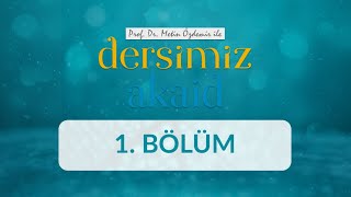 İmanın İnsan Hayatındaki Yeri - Prof. Dr. Metin Özdemir ile Dersimiz Akaid 1. Bölüm