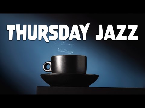 Thursday JAZZ - Baytiful Relaxing JAZZ for Wonderful Day