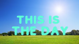 THIS IS THE DAY