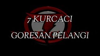 7 Kurcaci Goresan - Pelangi (Lyrics)