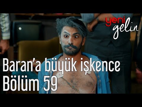 Yeni Gelin 59. Bölüm - Baran'a Büyük İşkence