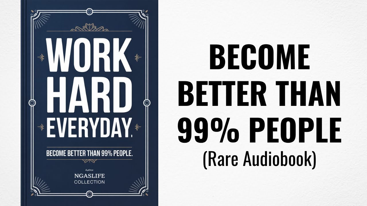 Work Hard Everyday – Become Better Than 99% of People (Motivational Audiobook)