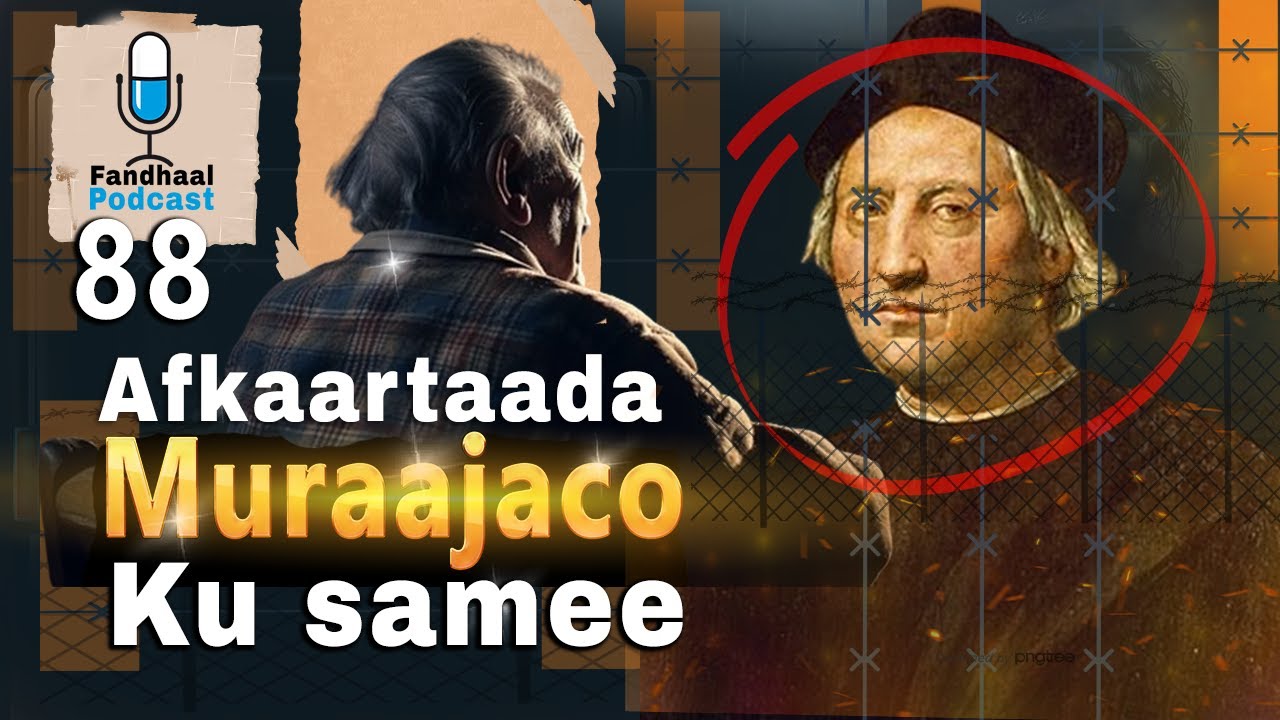 Fandhaal Podcast | 88 | Dib ugu laabo wax yaabaha aad rumaysantahay ! |