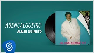 Almir Guineto - Abençalgueiro (Álbum: Olhos da Vida)