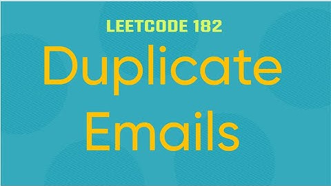 Leetcode # 182 - Duplicate Emails (PostgreSQL)