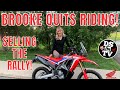 Why were selling the honda crf300l rally  brooke quits riding