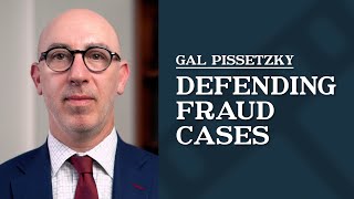 Defending Fraud Cases | Gal Pissetzky