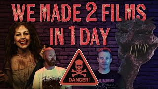 WE MADE 2 FILMS IN 1 DAY!!!