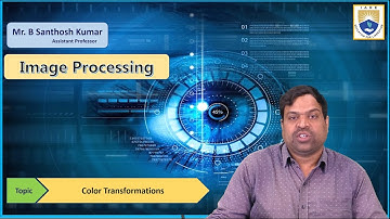 Color Transformations by Mr.  B Santhosh Kumar