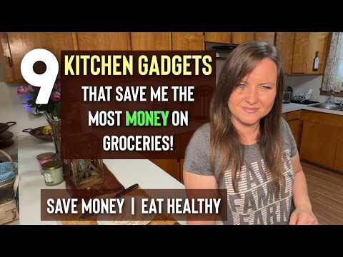 9 Kitchen Gadgets that Save Me the Most Money