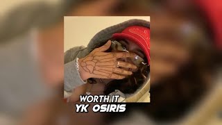 yk osiris - worth it (sped up)
