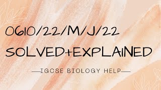 IGCSE BIOLOGY 0610/0970 EXTENDED MAY/JUNE 2022 PAPER 2 SOLVED 0610/22/M/J/22