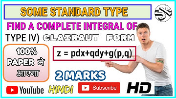 Type IV) clairaut form z = pdx+qdy+g(p,q) Non linear pde HINDI/URDU