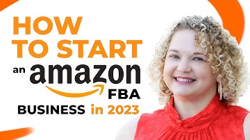 How to Start an Amazon FBA Business in 2023: Five Things Beginners Need to Know