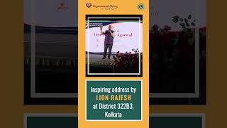 A glimpse of Lion Rajesh Agarwal's inspiring address at Lions International District 322B3, Kolkata.